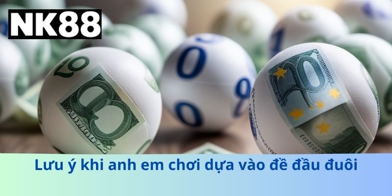 Lưu ý khi anh em chơi dựa vào đề đầu đuôi